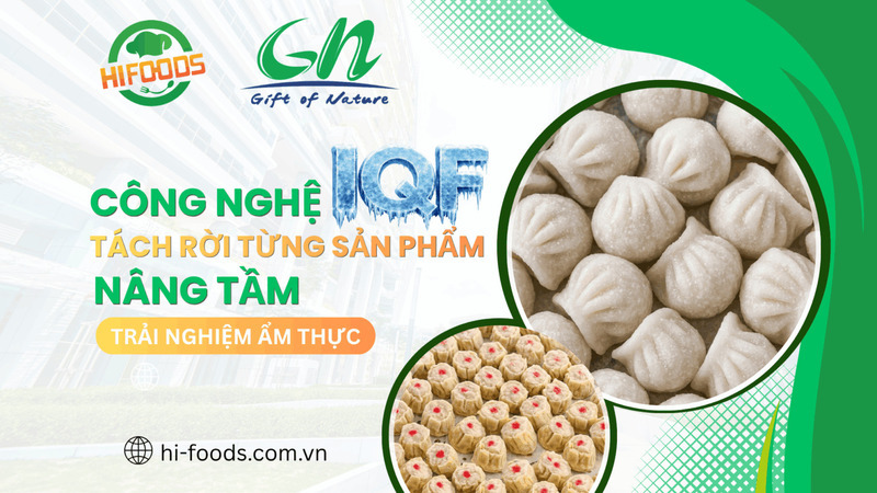 Công nghệ cấp đông siêu tốc IQF giữ trọn dưỡng chất và độ tươi ngon cho thực phẩm đông lạnh