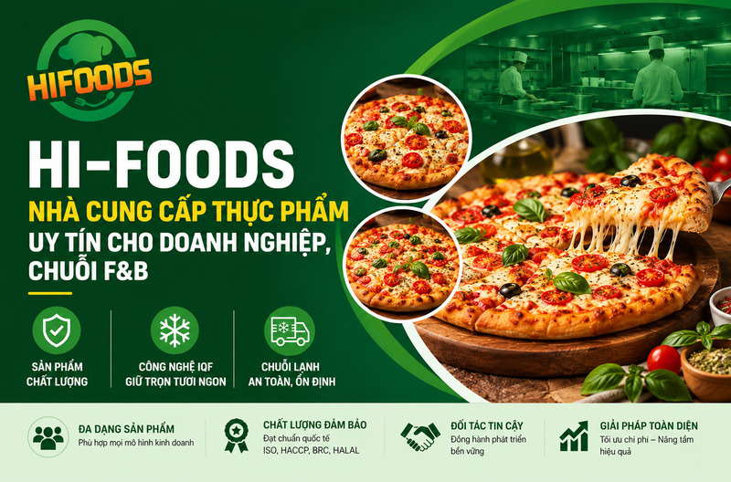 Hi-Foods giải pháp nâng tầm trải nghiệm cho doanh nghiệp và chuỗi F&B